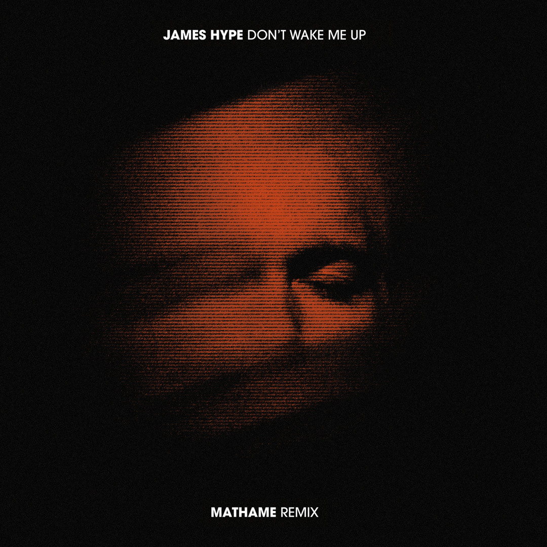 Stream Don't Wake Me Up (Mathame Remix) by James Hype | Listen