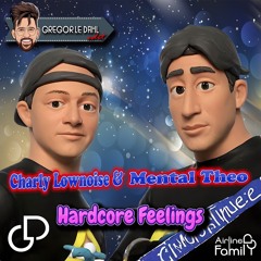 Charly Lownoise & Mental Theo - Hardcore Feelings (Gregor le DahL Edit)