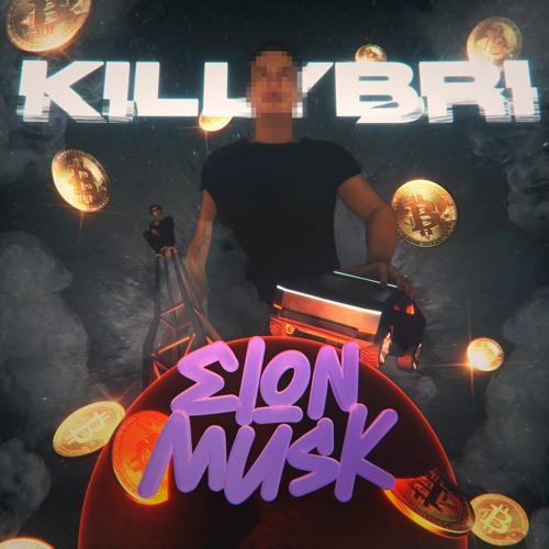 KILLYBRI - ELON MUSK