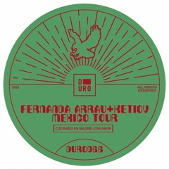 PREMIERE: Fernanda Arrau & Ketiov - Mexico Tour (Theus Mago Remix) [Duro Label]