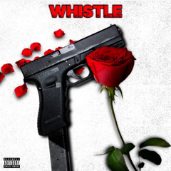 Whistle (with FlygodChris & YSM Zayy)
