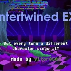 Intertwined EX but every turn a different character sings it!