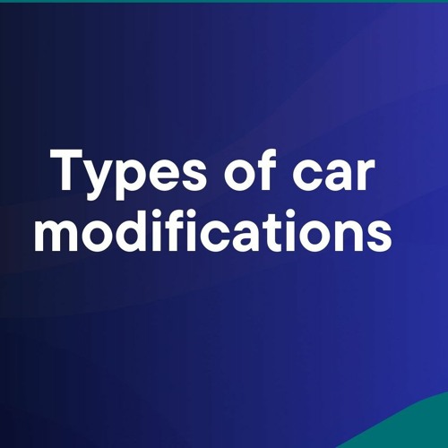 Stream Types of car modifications | XGENAUTO by XGENAUTO | Listen