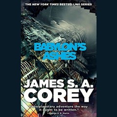 Access [KINDLE PDF EBOOK EPUB] Babylon's Ashes: The Expanse, Book 6 by  James S. A. Corey,Jefferson