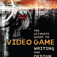 GET PDF 📒 The Ultimate Guide to Video Game Writing and Design by  Flint Dille &  Joh