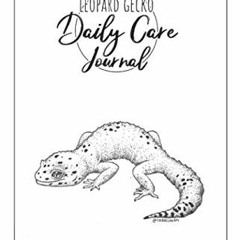 [GET] KINDLE PDF EBOOK EPUB Leopard Gecko Daily Care Journal: Pet care journal for re