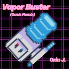 Vapor Buster - DELTARUNE (Oasis Remix)