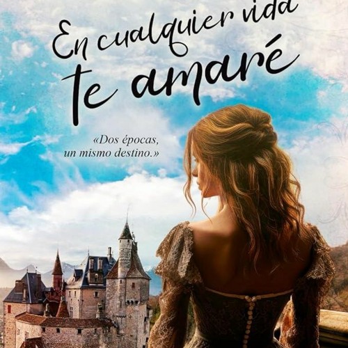 ✔Audiobook⚡️ En cualquier vida te amaré (Spanish Edition)