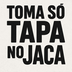 TOMA SÓ TAPA NO JACA (feat. Smoke OG)