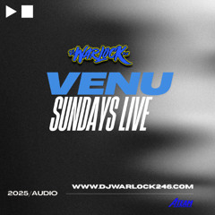 VENU SUNDAY LIVE AUDIO | DJ WARLOCK