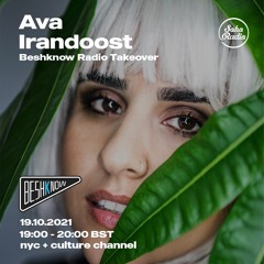 Ava Irandoost - Beshknow takeover on Soho Radio