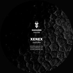 Xenex - Dystopia (Original Mix) [Ragnarok]