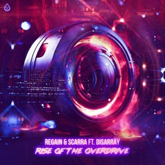 Regain & Scarra ft. Disarray - Rise Of The Overdrive (Acid Reign)
