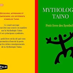 TÉLÉCHARGER Mythologie Taino : Petit livre des Symboles: Compilation des mythes et des symboles Ta
