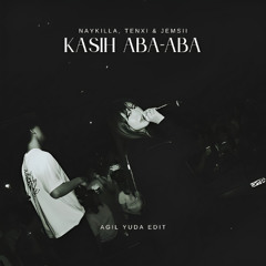 Naykilla, Tenxi & Jemsii - Kasih Aba-Aba (Agil Yuda EDIT)