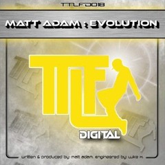 TTLFD018 Matt Adam - Evolution (Original)