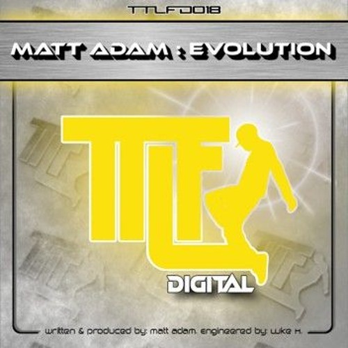 TTLFD018 Matt Adam - Evolution (Original)
