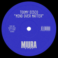 Toomy Disco - Mind Over Matter (Original Mix) - OUT NOW!