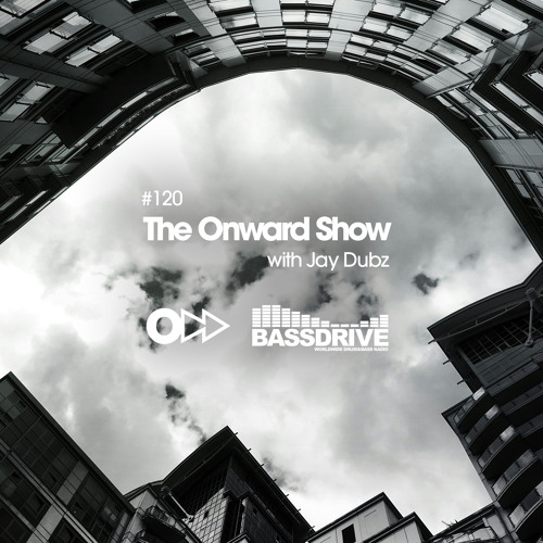 The Onward Show 120 with Jay Dubz on Bassdrive.com