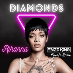 Riri - Diamonds (DJ Enzo King Private Remix)