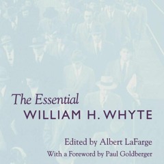 Kindle⚡online✔PDF The Essential William H. Whyte