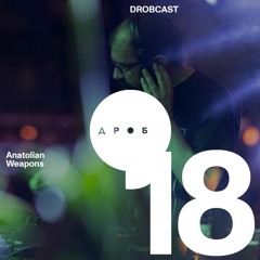 Anatolian Weapons : drobcast 18 :