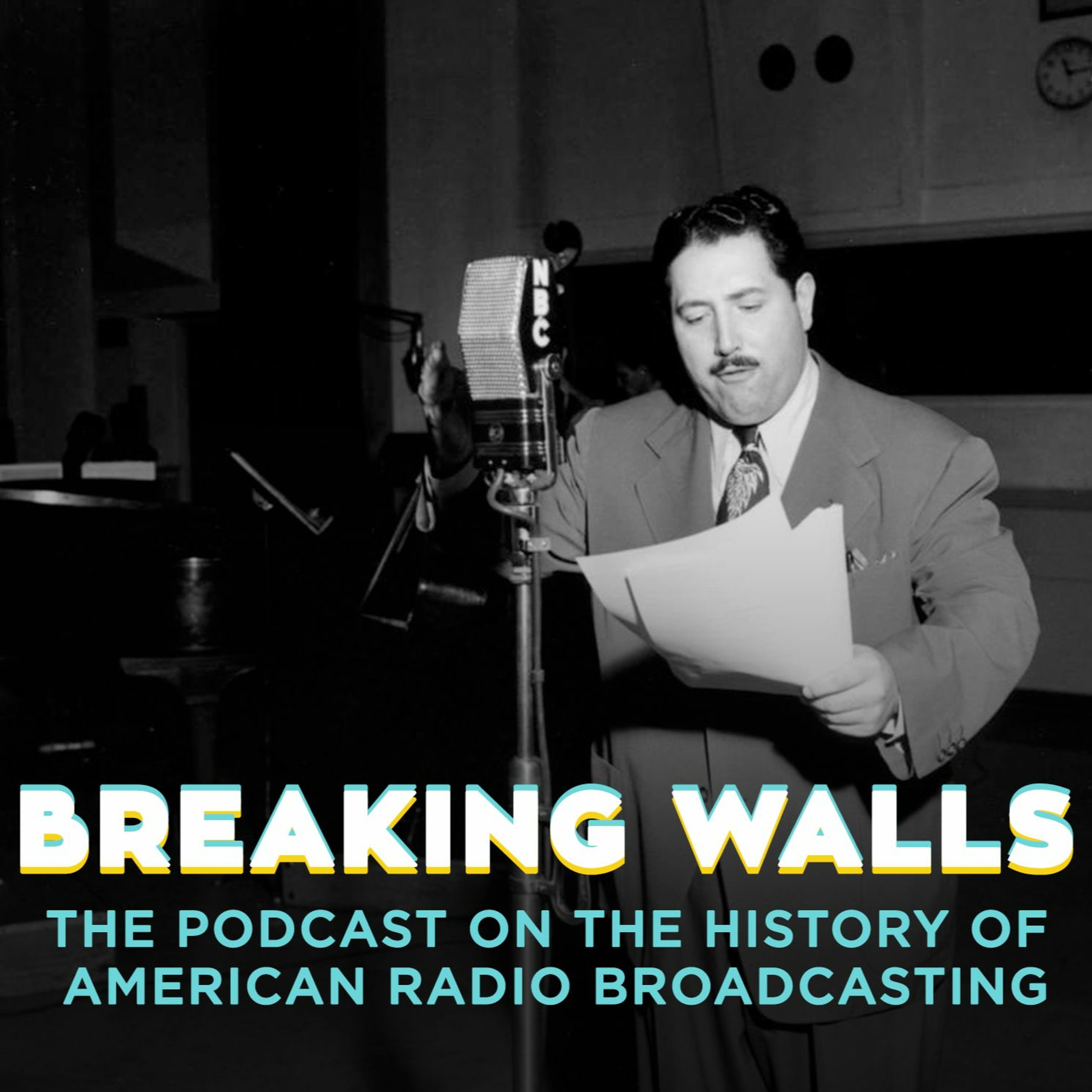 Breaking Walls: The Podcast on the History of American Network Radio Broadcasting