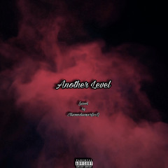 Another Level[Prod. by itsoundssoperfect]