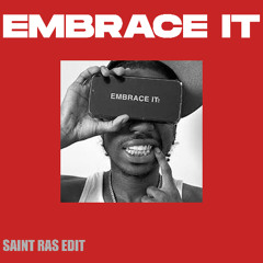 EMBRACE IT - NDOTZ ( SAINT RAS EDIT )