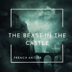 The Beast in the Castle