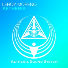 Leroy Moreno - Aetheria (Extended Mix)