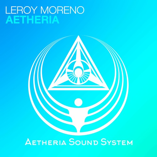Leroy Moreno - Aetheria (Extended Mix)