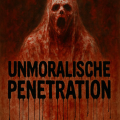 Unmoralische Penetration