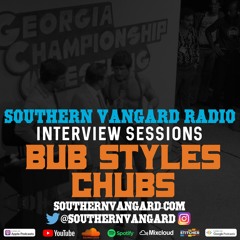Bub Styles & Chubs - Southern Vangard Radio Interview Sessions