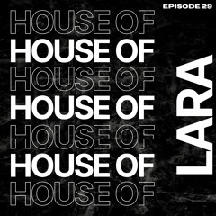 House of LARA - Episode 29