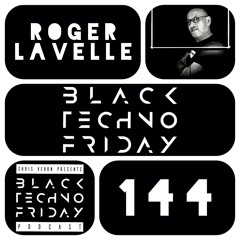 Black TECHNO Friday Podcast #144 by Roger Lavelle (Codex/IAMT/Orange)