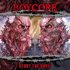 Boycore - Start The Rave (Edit)