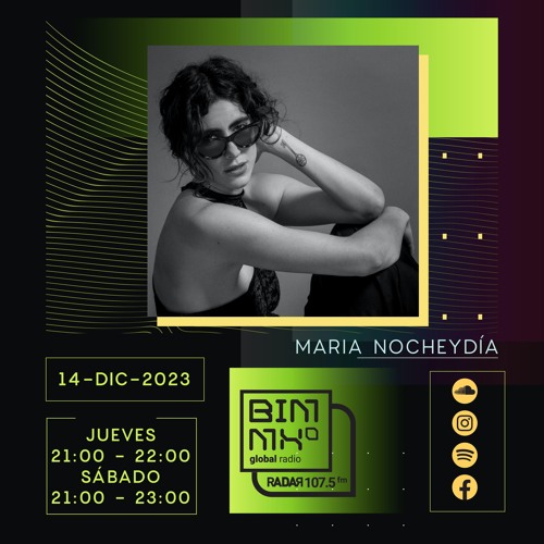 Stream MARIA NOCHEYDÍA - DJ set BIM Global Radio (14/12/2023) by BIM Global  Radio | Listen online for free on SoundCloud