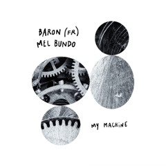PREMIERE: Baron (FR), Mel Bundo - My Machine (Original Mix) [AZZUR]
