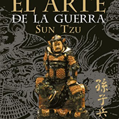 Access KINDLE 📔 El Arte de la Guerra (Spanish Edition) by  Sun Tzu,Grupo Denma,Grupo