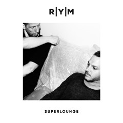 R|Y|M Podcast: Superlounge (March 2020)