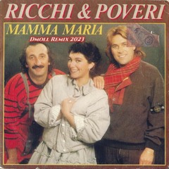 Ricchi E Poveri - Mamma Maria (Dmoll Remix 2023)