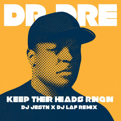 Dr. Dre - Keep Their Heads Ringin' (Jestn & Laf Remix)