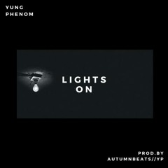 Lights On [Prod.Yung Phenom]