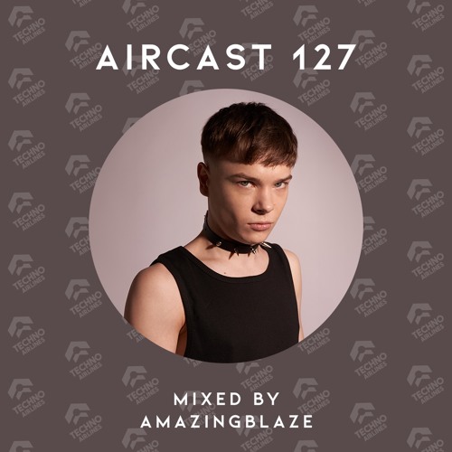 AIRCAST 127 | AMAZINGBLAZE