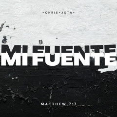 MI FUENTE (RAW | UNEDITED) by CHRIS JOTA