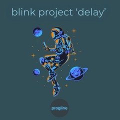 Blink Project - Delay (Original mix) (Progline Records)