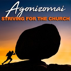 Agōnizomai: Striving for The Church