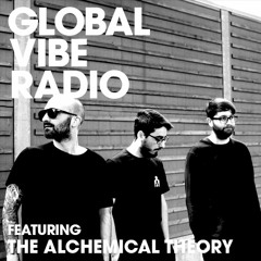 Global Vibe Radio 224 Feat. The Alchemical Theory (Affin, Subosc)