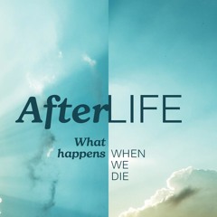 Afterlife... Is There Something Between When We Die And Eternity - Troy Blair